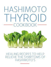 Hashimoto Thyroid Cookbook: Healing recipes to help relieve by Izabella Wentz PharmD - Lets Buy Books